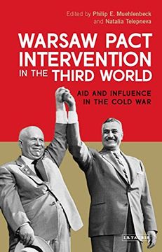 portada Warsaw Pact Intervention in the Third World: Aid and Influence in the Cold war (International Library of Twentieth Century History) (en Inglés)