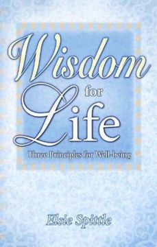 portada Wisdom for Life: Three Principles for Well-Being (en Inglés)