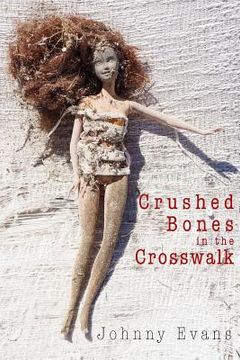 portada Crushed Bones In The Crosswalk (en Inglés)
