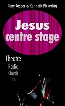 portada Jesus Centre Stage: Theatre, Radio, Church, tv (en Inglés)