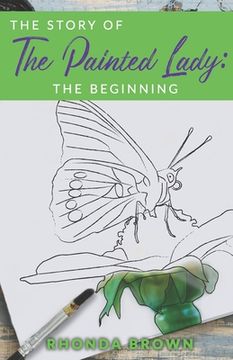 portada The Story of The Painted Lady: The Beginning (en Inglés)
