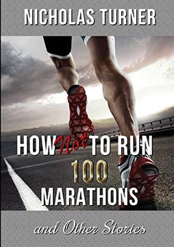 portada How not to run 100 Marathons 