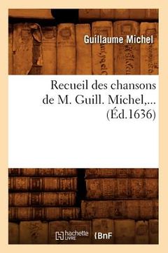portada Recueil Des Chansons de M. Guill. Michel (Éd.1636) (en Francés)