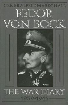 portada Generalfeldmarschall Fedor von Bock: The War Diary 1939-1945 (Schiffer Military History)