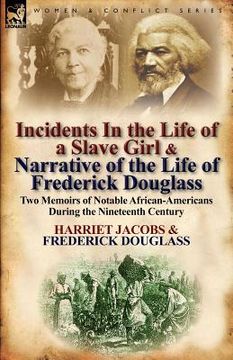 portada incidents in the life of a slave girl & narrative of the life of frederick douglass: two memoirs of notable african-americans during the nineteenth ce (en Inglés)