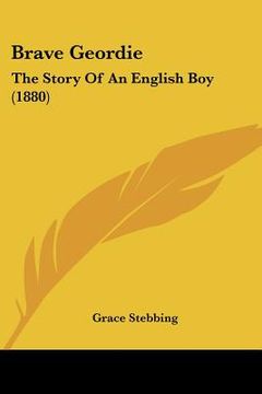 portada brave geordie: the story of an english boy (1880)