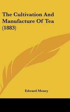 portada the cultivation and manufacture of tea (1883)