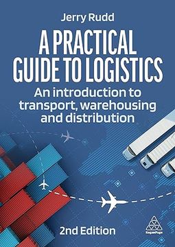 portada A Practical Guide to Logistics: An Introduction to Transport, Warehousing and Distribution 