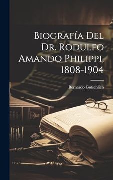 portada Biografía del dr. Rodulfo Amando Philippi, 1808-1904 (in Spanish)