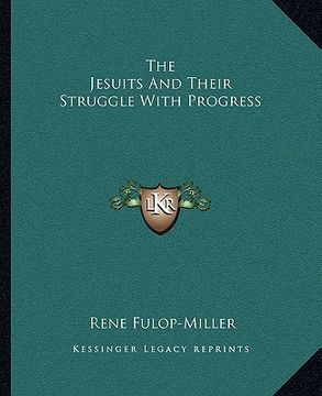 portada the jesuits and their struggle with progress (en Inglés)