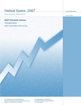 portada Transportation 2007 Commodity Flow Survey: Hazardous Materials - 2007 Economic Census (en Inglés)