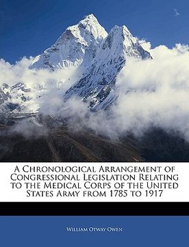 portada a chronological arrangement of congressional legislation relating to the medical corps of the united states army from 1785 to 1917 (in English)