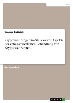 portada Kryptowährungen im Steuerrecht. Aspekte der ertragsteuerlichen Behandlung von Kryptowährungen (in German)