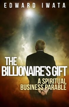 portada The Billionaire's Gift: A Spiritual Business Parable