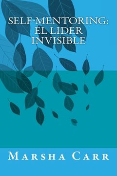 portada Self-Mentoring El Lider Invisible (Spanish) (in English)