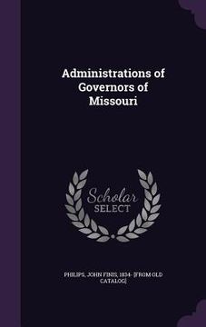 portada Administrations of Governors of Missouri (in English)