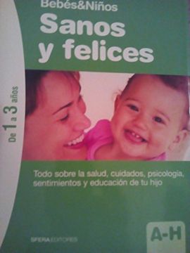 portada Bebes y Niños: Sanos y Felices. Tomo 1: A/h y 2: I/Z. De 1 a 3 Años (Obra Completa en 2 Tomos).