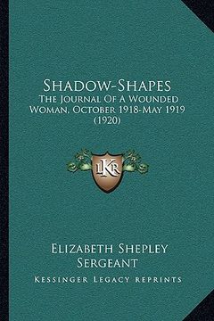 portada shadow-shapes: the journal of a wounded woman, october 1918-may 1919 (1920) (en Inglés)
