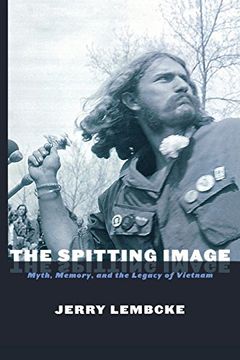 portada The Spitting Image: Myth, Memory, and the Legacy of Vietnam (in English)