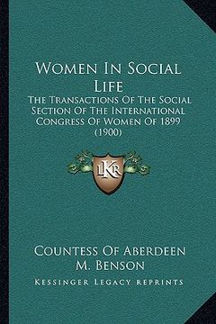 portada women in social life: the transactions of the social section of the international congress of women of 1899 (1900) (in English)