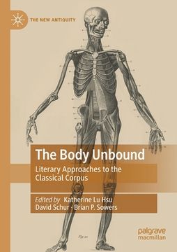 portada The Body Unbound: Literary Approaches to the Classical Corpus 