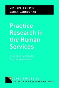 portada Practice Research in the Human Services: A University-Agency Partnership Model (Pocket Guides to Social Work Research Methods) (en Inglés)