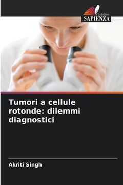 portada Tumori a cellule rotonde: dilemmi diagnostici (en Italiano)