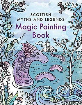 portada Magic Painting Book: Scottish Myths and Legends (en Inglés)