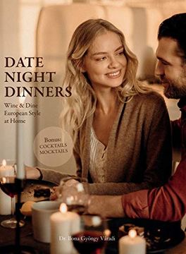 portada Date Night Dinners: Wine & Dine European Style at Home (1) (in English)
