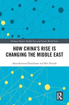 portada How China's Rise is Changing the Middle East (Durham Modern Middle East and Islamic World Series) (en Inglés)