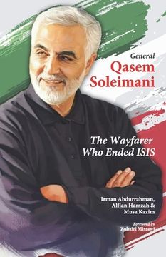 portada General Qasem Soleimani: The Wayfarer Who Ended ISIS (en Inglés)
