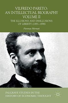 portada Vilfredo Pareto: An Intellectual Biography Volume ii: The Illusions and Disillusions of Liberty (1891-1898) (Palgrave Studies in the History of Economic Thought) 
