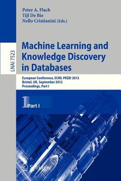 portada machine learning and knowledge discovery in databases: european conference, ecml pkdd 2012, bristol, uk, september 24-28, 2012. proceedings, part i (en Inglés)