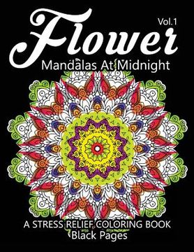 portada Flower Mandalas at Midnight Vol.2: Black pages Adult coloring books Design Art Color Therapy (en Inglés)