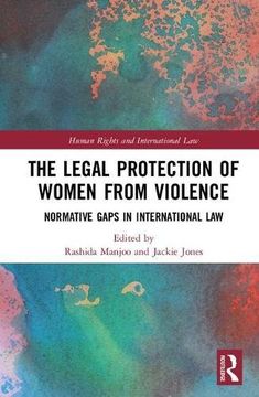 portada The Legal Protection of Women From Violence: Normative Gaps in International law (Human Rights and International Law) (en Inglés)