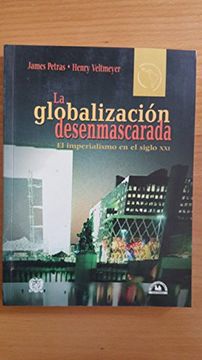 portada La Globalizacion Desenmascarada: El Imperialismo en el Siglo xxi