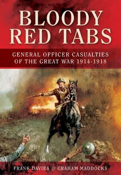 portada Bloody Red Tabs: General Officer Casualties of the Great War 1914-1918 (en Inglés)