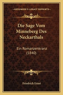 portada Die Sage Vom Minneberg Des Neckarthals: Ein Romanzenkranz (1840) (in German)