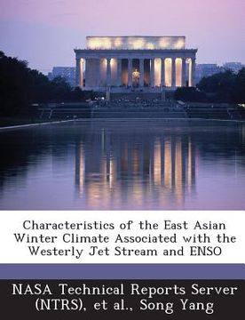 portada Characteristics of the East Asian Winter Climate Associated with the Westerly Jet Stream and Enso (en Inglés)