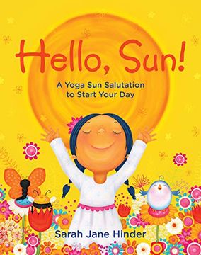 portada Hello, Sun! A Yoga sun Salutation to Start Your day (en Inglés)