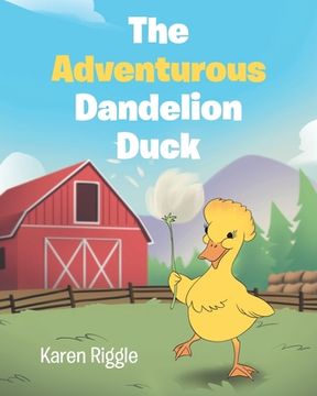 portada The Adventurous Dandelion Duck (en Inglés)