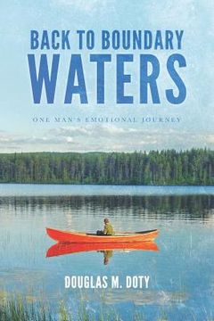 portada Back to Boundary Waters: One Man's Emotional Journey (en Inglés)