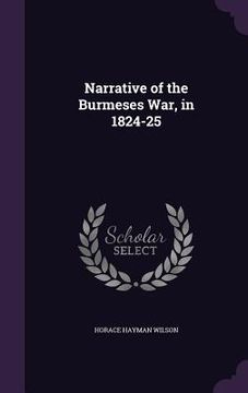 portada Narrative of the Burmeses War, in 1824-25 (en Inglés)