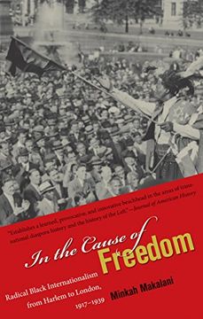 portada In the Cause of Freedom: Radical Black Internationalism from Harlem to London, 1917-1939