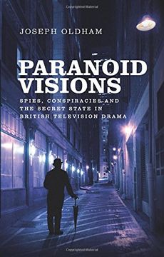 portada Paranoid Visions: Spies, Conspiracies and the Secret State in British Television Drama