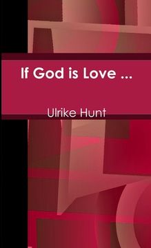 portada If God is Love ... (en Inglés)