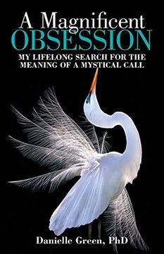 portada A Magnificent Obsession: My Lifelong Search for the Meaning of a Mystical Call 