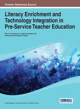 portada Literacy Enrichment and Technology Integration in Pre-Service Teacher Education (Advances in Higher Education and Professional Development)