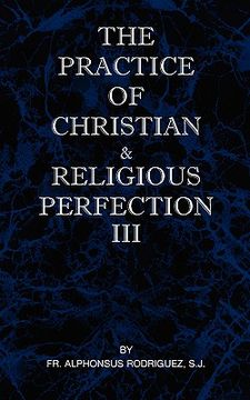 portada the practice of christian and religious perfection vol iii (en Inglés)