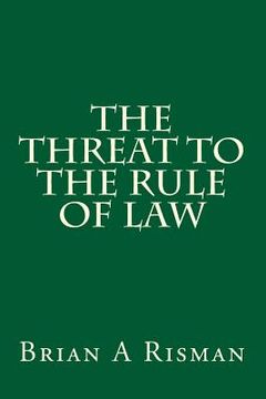 portada The Threat to the Rule of Law (en Inglés)